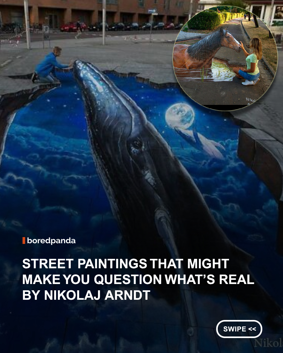 Nikolaj Arndt is a Germany-based 3D street artist, best known for his mind-bending anamorphic pavement paintings. From a distance, his works look like ordinary street scenes, but step into the right angle, and the ground suddenly transforms into deep oceans, broken asphalt, wild animals, and surreal fantasy worlds.